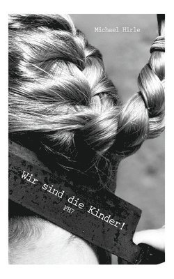 bokomslag Wir sind die Kinder!: Fischherz 7