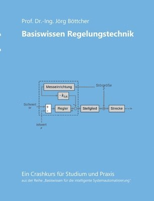 Jörg Böttcher - Basiswissen Regelungstechnik, Häftad