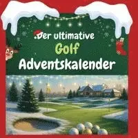Anton Horn - Der ultimative Golf-Adventskalender, Häftad. Tillgänglighet: Lägg i varukorg