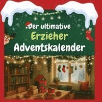 Lina Weber - Der ultimative Erzieher-Adventskalender, Häftad