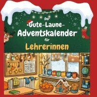Paul Möller - Der Gute-Laune-Adventskalender für Lehrerinnen, Häftad