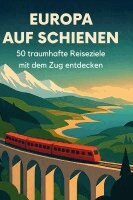 Theo Hofmann - Europa auf Schienen, Inbunden