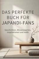 Marie Kaiser - Das perfekte Buch für Japandi-Fans, Inbunden