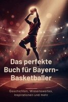 Julia Schneider - Das perfekte Buch für Bayern-Basketballer, Inbunden