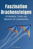 Eva Meyer - Faszination Drachensteigen, Häftad