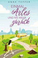 Anne Tepper - Einmal Arles und nie mehr zurück, Häftad