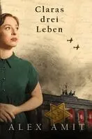 Alex Amit - Claras drei Leben, Häftad. Tillgänglighet: Lägg i varukorg
