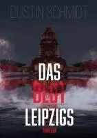 Dustin Schmidt - Das Blut Leipzigs, Häftad. Tillgänglighet: Lägg i varukorg