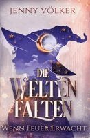 Jenny Völker - Die Weltenfalten - Wenn Feuer erwacht, Häftad. Tillgänglighet: Lägg i varukorg