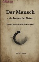 Der Mensch - ein Irrtum der Natur: Macht, Begierde und Sinnlosigkeit bei Arthur Schopenhauer