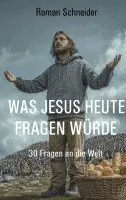 Roman Schneider - Was Jesus heute fragen würde, Häftad. Tillgänglighet: Lägg i varukorg