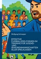Wolfgang Schnepper - Effektive Fußballspielformen im Training für Jugend- und Seniorenmannschaften aller Spielklassen, Häftad
