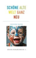 Wolfgang Walter - Schöne alte welt ganz neu, Häftad