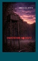 Michael Koch - Endstation Hochsitz, Häftad