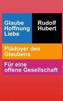 Rudolf Hubert - Glaube Hoffnung Liebe, Häftad