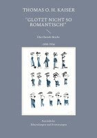 Thomas O H Kaiser - "Glotzt nicht so romantisch!", Häftad
