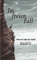 Anne Schwarz - Im freien Fall - Trauer als Letzte der Familie, Häftad