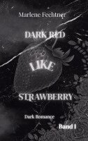 Marlene Fechtner - Dark red like strawberry, Häftad