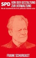 Frank Schurgast - SPD - Von der Gestaltung zur Verwaltung, Häftad