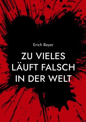 Zu vieles läuft falsch in der Welt