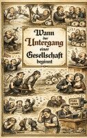 Wann der Untergang einer Gesellschaft beginnt: Zehn Anzeichen moralischen, politischen und sozialen Verfalls