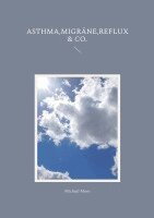 Michael Moos - Asthma, Migräne, Reflux & Co., Häftad