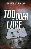 Andrea Reinhardt - Tod oder Lüge, Häftad