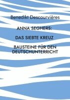 Benedikt Descourvières - Anna Seghers, Häftad