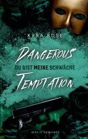 Kyra Rose - Dangerous Temptation - Du bist meine Schwäche, Häftad
