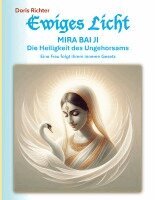 Doris Richter - Mira Bai Ji Die Heiligkeit des Ungehorsams, Häftad