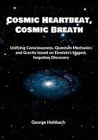 George Hohbach - Cosmic Heartbeat, Cosmic Breath, Häftad