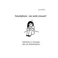 Gustl Mair - Smartphone - nie mehr einsam?, Häftad. Tillgänglighet: Lägg i varukorg