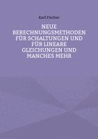 Karl Fischer - Neue Berechnungsmethoden für Schaltungen und für lineare Gleichungen und manches mehr, Häftad