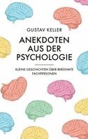 Anekdoten aus der Psychologie: Kleine Geschichten über berühmte Fachpersonen