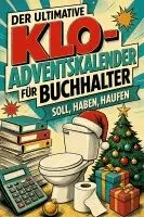 Noah Krause - Der ultimative Klo-Adventskalender für Buchhalter, Häftad. Tillgänglighet: Lägg i varukorg