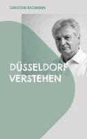 Christian Bachmann - Düsseldorf verstehen, Häftad