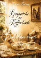 Carla Luciana - Gespräche am Kaffeetisch Band 1, Häftad. Tillgänglighet: Lägg i varukorg