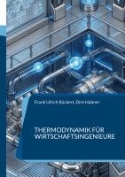 Frank Ulrich Rückert, Dirk Hübner - Thermodynamik für Wirtschaftsingenieure, Häftad