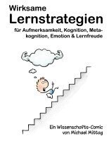 Michael Mittag - Wirksame Lernstrategien für Aufmerksamkeit, Kognition, Metakognition, Emotion & Lernfreude: Ein Wissenschafts-Comic von Michael Mittag, Häftad