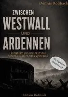 Dennis Roßbach - Zwischen Westwall und Ardennen, Häftad. Tillgänglighet: Lägg i varukorg
