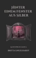 Britta Engelhardt - Hinter einem Fenster aus Silber, Häftad
