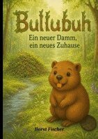 Horst Fischer - Bullubuh(R) #3 - Ein neuer Damm, ein neues Zuhause, Häftad
