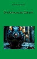 Christoph-Maria Liegener - Ratte aus der Zukunft, Häftad