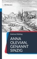 Andreas Mühling - Anna Olevian, genannt Sinzig, Häftad