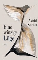 Astrid Korten - Eine winzige Lüge, Häftad