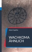 Adam Cegielka - Wachkoma ähnlich, Häftad