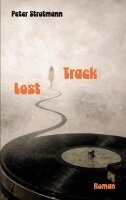 Peter Strotmann - Lost Track, Häftad. Tillgänglighet: Lägg i varukorg
