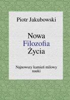 Peter Jakubowski - Nowa Filozofia Zycia, Häftad