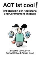 Michael Mittag, Michael Waadt - ACT ist cool! Arbeiten mit der Akzeptanz- und Commitment Therapie, Häftad