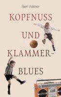 Ben Weber - Kopfnuss und Klammerblues, Häftad. Tillgänglighet: Lägg i varukorg